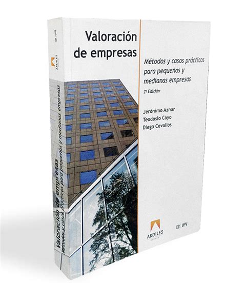 Valoración De Empresas Métodos Y Casos Prácticos Para Pequeñas Y