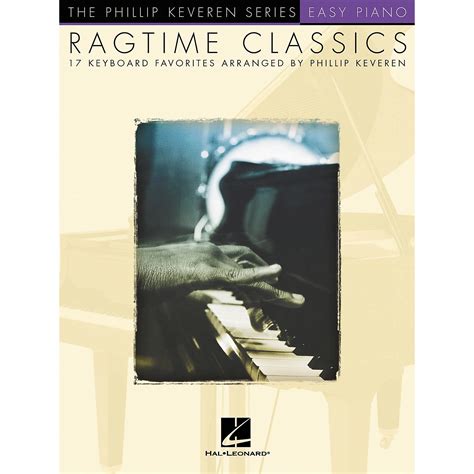 Hal Leonard Ragtime Classics Phillip Keveren Series For Easy Piano Musician S Friend