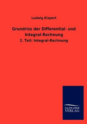 Grundriss Der Differential Und Integral Rechnung By Ludwig Kiepert