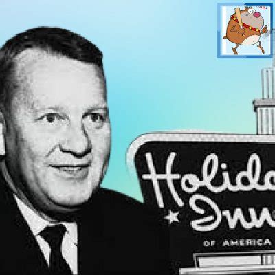 Holiday Inn: Kemmons Wilson - From Dirt-poor to a Multi-Millionaire Hospitality icon - ideasU