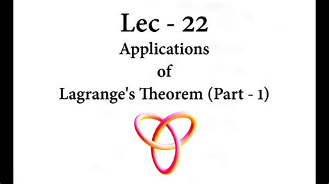 Lec 22 Applications Of Lagrange S Theorem Part 1 IIT JAM CSIR