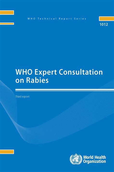 WHO Expert Consultation on Rabies: WHO TRS N°1012 Third report