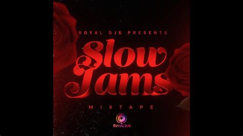 Royal Djs Slow Jams Mixtape Youtube Music