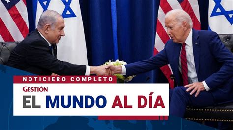 Noticias Del 4 De Abril BIDEN Condiciona Ayuda A ISRAEL Y Lanza