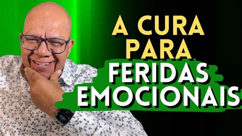 Como Receber A Cura Para Feridas Emocionais Traumas E Rejei Es