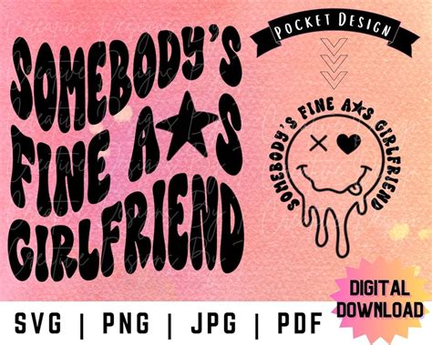 Somebody S Fine Ass Girlfriend Svg Png Funny Girlfriend Etsy Artofit