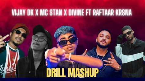 VIJAY DK X MC STAN X DIVINE FT RAFTAAR KRSNA DRILL MASHUP PROD BY