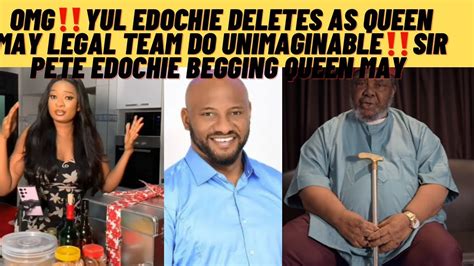 Breakingqueen May Legal Team Do Unimaginable As Yul Edochie Deletes