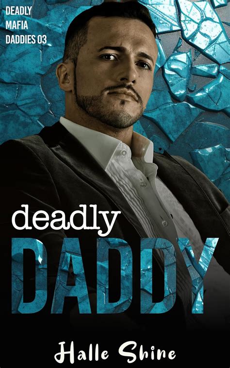 Deadly Daddy An Age Play Age Gap Ddlg Mafia Romance Deadly Mafia