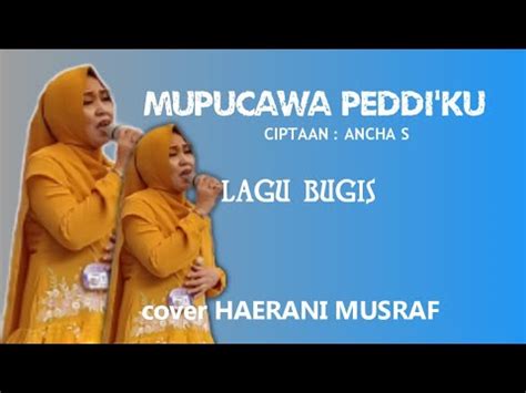 Lagu Bugis Mupucawa Peddi Ku Ancha S Cover Haerani Musraf Youtube