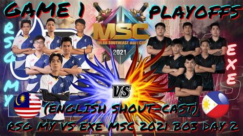 English Shout Cast Rsg My Vs Exe Game Msc Playoffs Day Mlbb