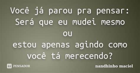 Você Já Parou Pra Pensar Será Que Eu Nandhinho Maciel Pensador