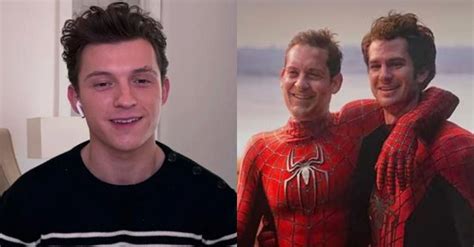 Tom Holland Says He Tobey Maguire And Andrew Garfield Have A Group