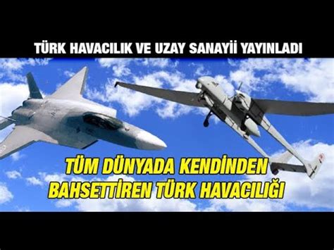 Türk Havacılık ve Uzay Sanayii nin yeni tanıtım filmi yayınlandı YouTube