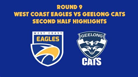 West Coast Eagles Vs Geelong Highlights Round 9 2015 Second Half