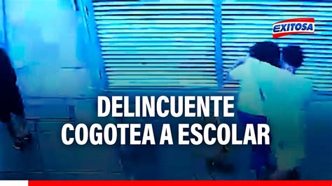 Pueblo Libre Delincuente Cogotea A Escolar Y Le Roba Su Mochila