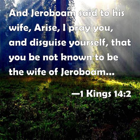 1 Kings 14 2 And Jeroboam Said To His Wife Arise I Pray You And