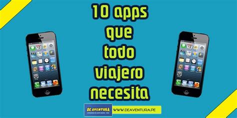 10 Aplicaciones Que Todo Viajero Necesita Apps Aplicación Viajeros