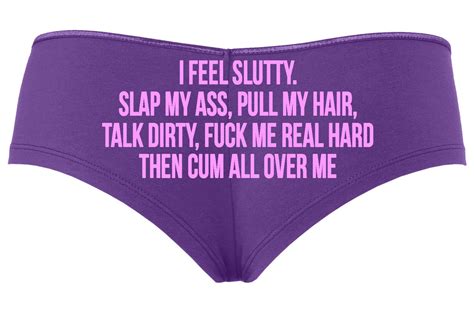 I FEEL SLUTTY Slap My Ass Pull My Hair Talk Dirty Fuck Me Real Etsy
