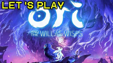 Let S Play Ori And The Will Of The Wisps 2 YouTube