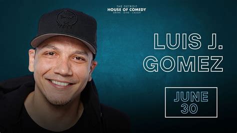 Luis J. Gomez | Detroit House of Comedy | June 30, 2023