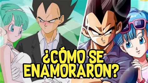 CÓmo Se Enamoro Vegeta De Bulma La Hirstoria De Amor En 1 Video Youtube