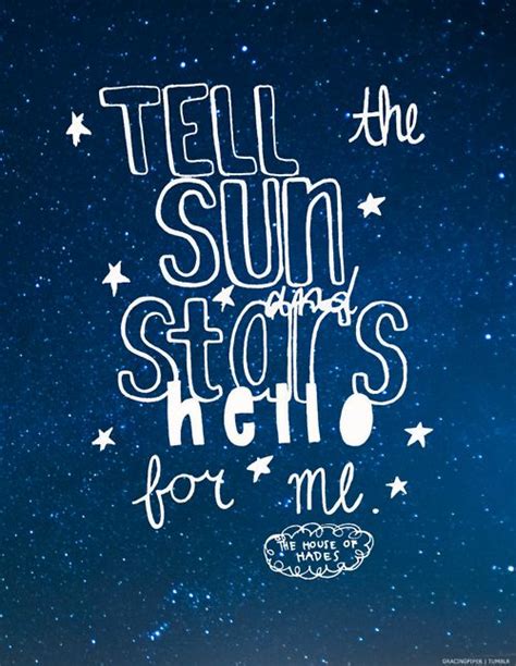 Tell The Sun And Stars Hello For Me” House Of Hades Quote 110