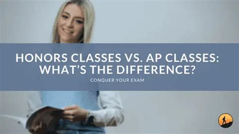 Honors Classes Vs Ap Classes What’s The Difference Conquer Your Exam