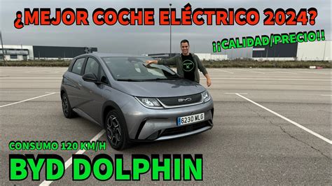 Mejor Coche El Ctrico Calidad Precio Byd Dolphin Consumo