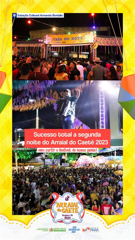 Sucesso Total A Segunda Noite Do Arraial Do CaetÉ 2023 Prefeitura