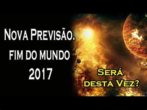 Nova Previsão Fim do Mundo Guardei a Fé YouTube