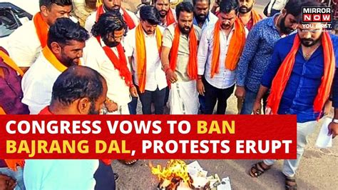 Congress Vows To Ban Bajrang Dal In Poll Manifesto Bajrang Dal Workers Protest Politics News