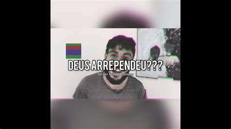 DEUS Arrependeu De Ter Feito O HOMEM YouTube