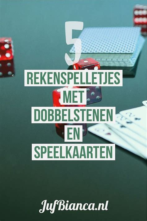 5 Rekenspelletjes Met Dobbelstenen En Speelkaarten JufBianca Nl