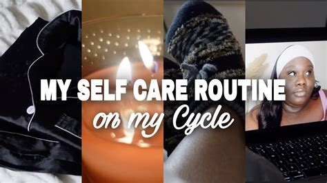 My Self Care Routine On My Cycle Relaxing Hygeine Cravings Youtube