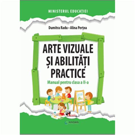 Arte Vizuale Si Abilitati Practice Manual Pentru Clasa A Ii A