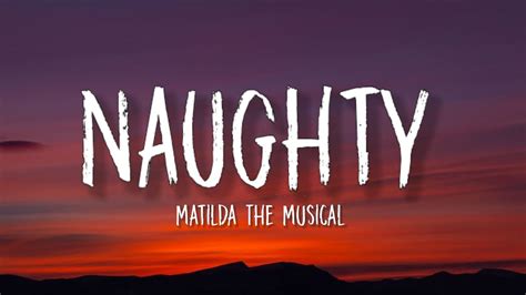 Matilda The Musical Naughty Lyrics Sometimes You Have To Be A Little Bit Naughty [tiktok