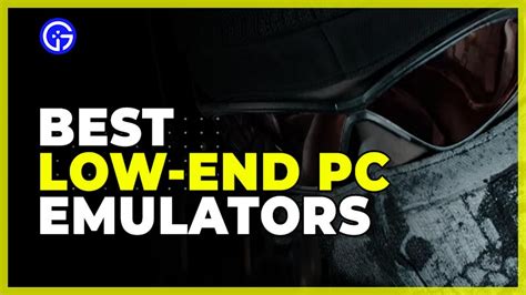 Best Low End Pc Emulators Gamer Tweak