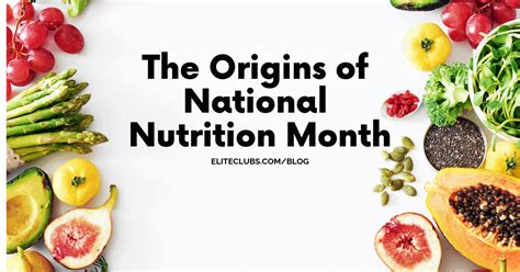 The Origins of National Nutrition Month - Elite Sports Clubs