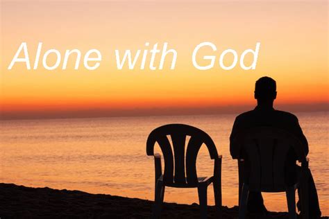 Alone with God - Literally - GodSight