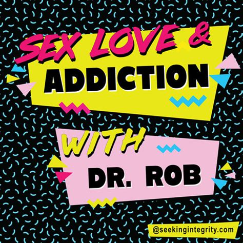Sex Addiction Drug Addiction Treatment Seeking Integrity