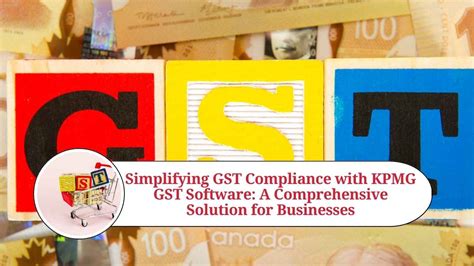 Simplifying Gst Compliance With Kpmg Gst Software A Comprehensive Solution For Businesses