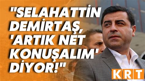 Selahattin Demirtaş ın açıklamaları ne anlama geliyor İrfan Aktan dan