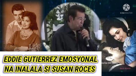 Eddie Gutierrez Naging Emosyonal Habang Inaalala Si Susan Roces Youtube