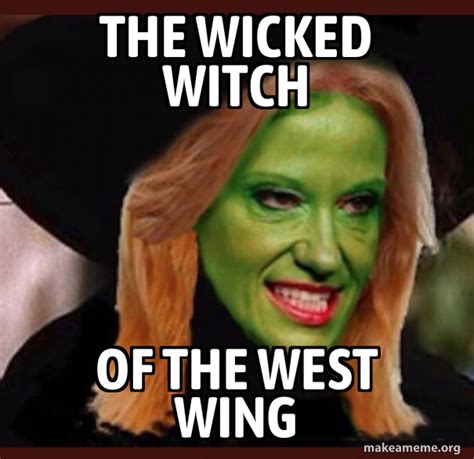 wicked witch   west wing meme generator