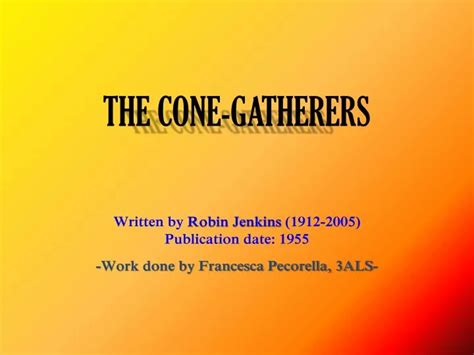 Ppt The Cone Gatherers Powerpoint Presentation Free Download Id2242670