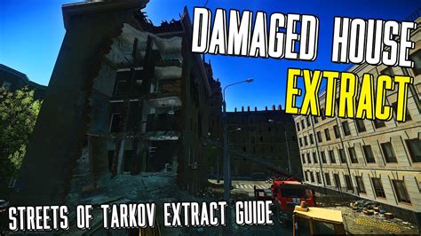 Damaged House Extract Streets Of Tarkov Extract Guide Escape From