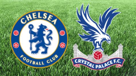 CHELSEA v Crystal Palace: Preview