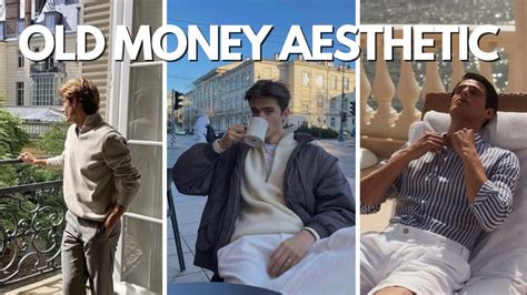 How To Achieve The Old Money Aesthetic For Men Youtube