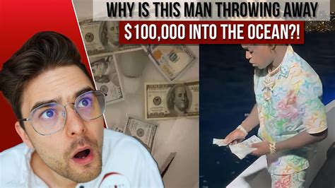 Why Is This Man Throwing 100000 Into The Ocean And Down The Toilet